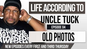 Life According to Uncle Tuck - Old Photos