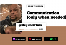 Uncle Tuck Rants - Communication (only when needed)